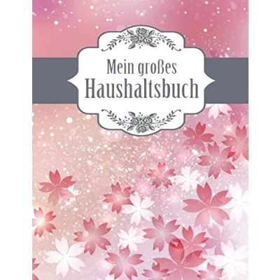 Abbildung von Mein großes Haushaltsbuch: Geld sparen im Haushalt und Alltag Format mit viel Platz Rosa Blüten
