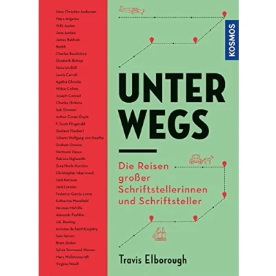 Abbildung von Unterwegs: Die Reisen großer Schriftstellerinnen und Schriftsteller