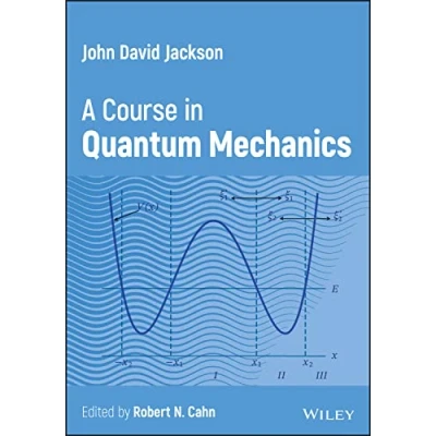 Abbildung von John David Jackson: A Course in Quantum Mechanics