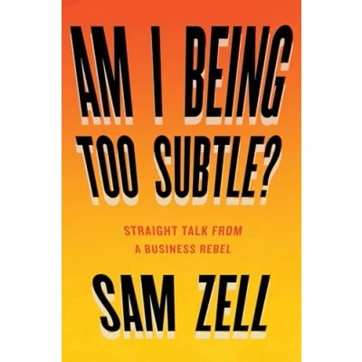 Abbildung von Am I Being Too Subtle?: Straight Talk From a Business Rebel