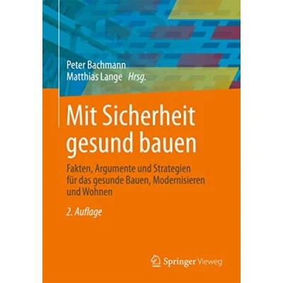 Abbildung von Mit Sicherheit gesund bauen: Fakten, Argumente und Strategien für das gesunde Bauen, Modernisieren Wohnen
