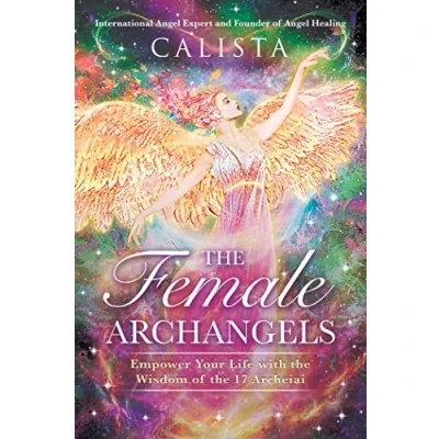 Abbildung von the Female Archangels: Empower Your Life with Wisdom of 17 Archeiai