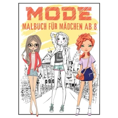 Abbildung von Mode Malbuch Für Mädchen Ab 8: Fashion Modedesign Jugendliche, Teenager Ausmalbuch Kinder 8 12 Jahren Vogue Buch Mädchen.
