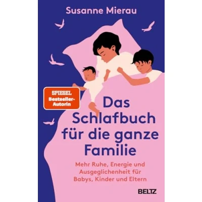 Abbildung von Das Schlafbuch für die ganze Familie: Mehr Ruhe, Energie und Ausgeglichenheit Babys, Kinder Eltern. Mit Audiodateien Onlinematerial