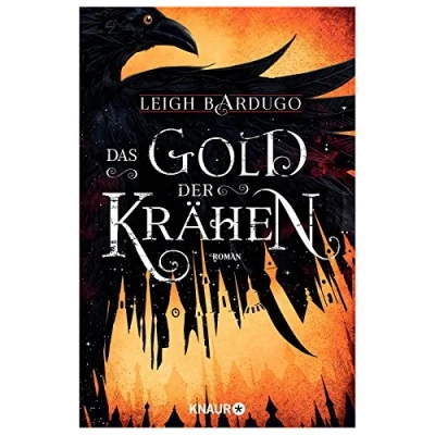 Abbildung von Das Gold der Krähen: Roman Von Leigh Bardugo, Autorin »Legenden Grisha« auf Netflix (Glory or Grave, Band 2)