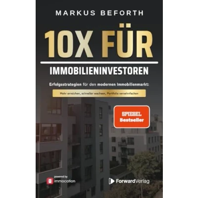 Abbildung von 10X für Immobilieninvestoren: Erfolgsstrategien den modernen Immobilienmarkt. Vermögensaufbau durch Immobilien, mit Immobilieninvestments zur finanziellen Freiheit powered by immocation