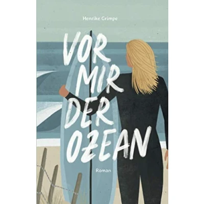 Abbildung von Vor mir der Ozean: Wie ich nach Wellen suchte und mich selbst fand