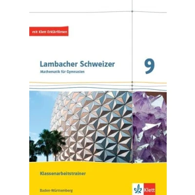 Abbildung von Lambacher Schweizer Mathematik 9. Ausgabe Baden Württemberg: Klassenarbeitstrainer. Arbeitsheft mit Lösungen Klasse 9 (Lambacher Schweizer. für Württemberg ab 2014)