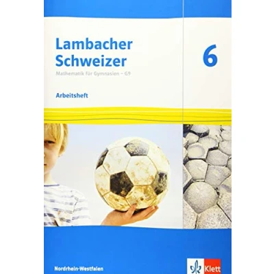 Abbildung von Lambacher Schweizer Mathematik 6 G9. Ausgabe Nordrhein Westfalen: Arbeitsheft mit Lösungen Klasse (Lambacher für Westfalen ab 2019)