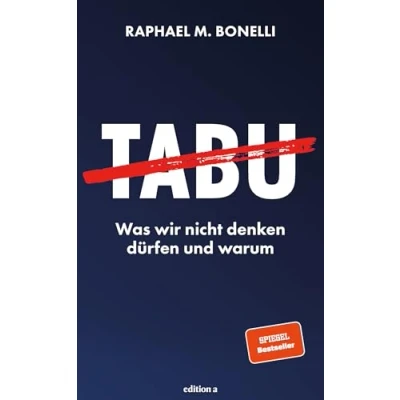 Abbildung von Tabu: Was wir nicht denken dürfen und warum. Das prägende Thema unserer Zeit tiefgründig, provokant psychologisch erklärt.
