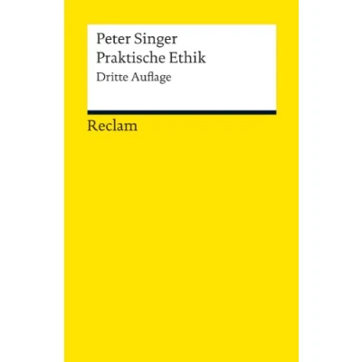 Abbildung von Praktische Ethik: Singer, Peter Logik und Ethik 3. revid. erw. (Reclams Universal Bibliothek)