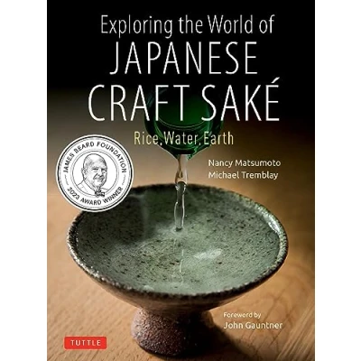 Abbildung von Exploring the World of Japanese Craft Sake: Rice, Water, Earth