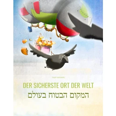 Abbildung von der sicherste Ort Welt/המקום הבטוח בעולם: Zweisprachiges Bilderbuch Deutsch Hebräisch (zweisprachig/bilingual) (Bilinguale Bücher (Deutsch Hebräisch) von Philipp Winterberg)