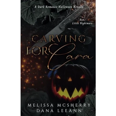 Abbildung von Carving for Cara Dark Edition: A Romance Halloween Novella
