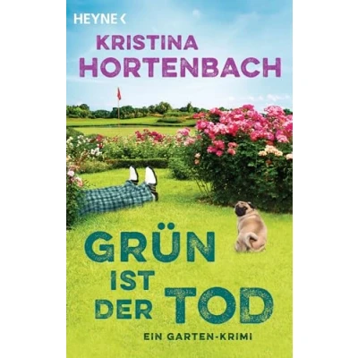 Abbildung von Grün ist der Tod: Ein Garten Krimi (Ein Fall für Rosa Reich, Band 2)