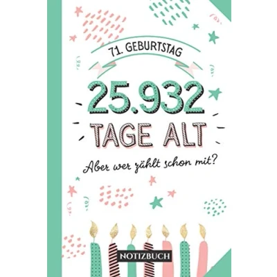 Abbildung von 71. Geburtstag 25.932 Tage alt: Notizbuch Geburtstagsgeschenk zum 71.Geburtstag für Mann oder Frau 71 Jahre Geschenk Persönlich signieren und verschenken