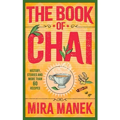 Abbildung von The Book of Chai: History, stories and more than 60 recipes