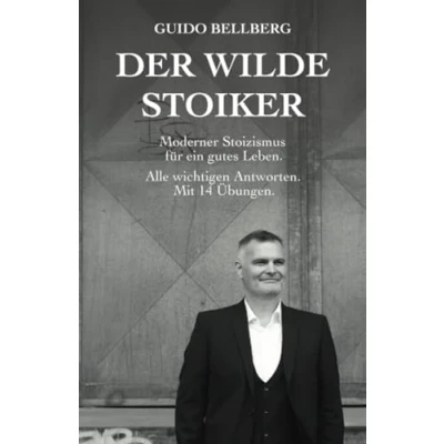 Abbildung von Der Wilde Stoiker: Moderner Stoizismus für ein gutes Leben. Alle wichtigen Antworten und Übungen.: fr bungen.