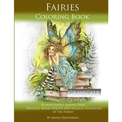 Abbildung von Fairies Coloring Book Grayscale: Flower Fairies, Playful Pixis, Mystical Moon Spirites and Magical Guardians of the Forest