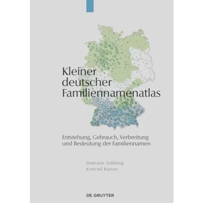 Abbildung von Kleiner deutscher Familiennamenatlas: Entstehung, Gebrauch, Verbreitung und Bedeutung der Familiennamen