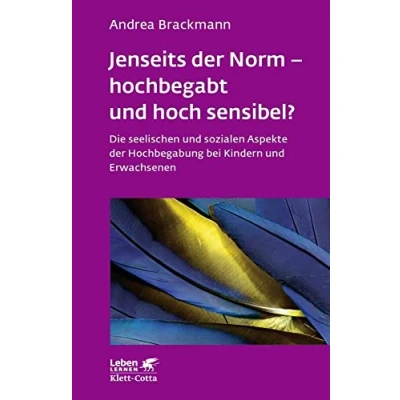 Abbildung von Jenseits der Norm hochbegabt und hoch sensibel? (Leben Lernen, Bd. 180): Die seelischen sozialen Aspekte Hochbegabung bei Kindern Erwachsenen