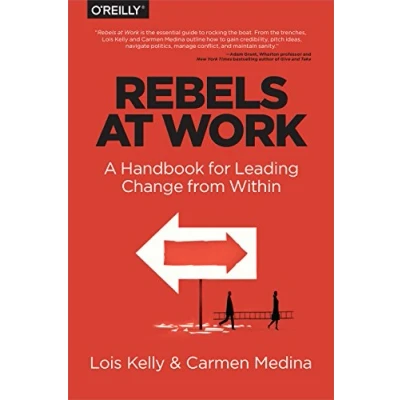 Abbildung von Rebels at Work: A Handbook for Leading Change from Within
