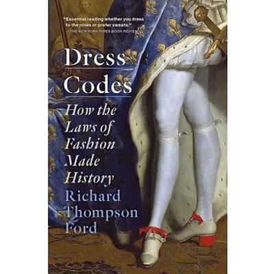 Abbildung von Dress Codes: How the Laws of Fashion Made History