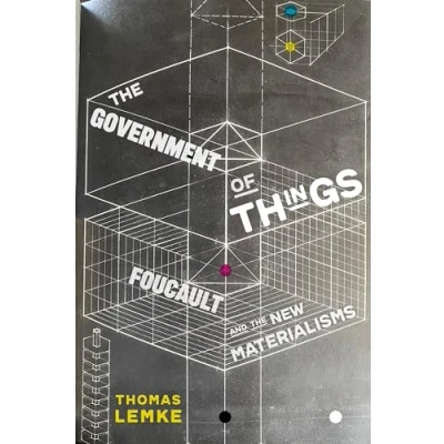Abbildung von the Government of Things: Foucault and New Materialisms