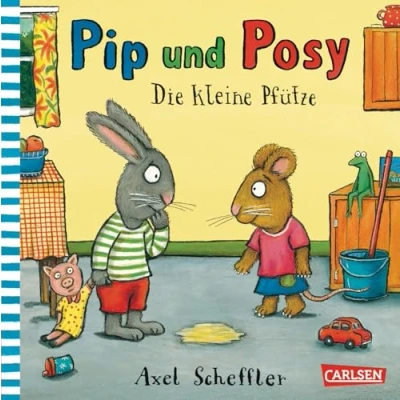 Abbildung von Pip und Posy: Die kleine Pfütze: Bilderbuch für Kinder ab 2 von Axel Scheffler