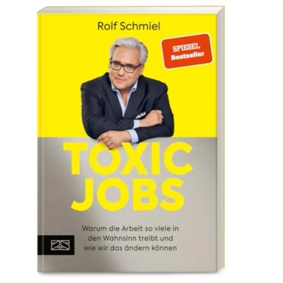 Abbildung von Toxic Jobs: Warum die Arbeit so viele in den Wahnsinn treibt und wie wir das ändern können (Mentale Gesundheit am Arbeitsplatz)
