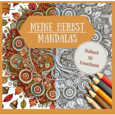 Abbildung von Meine Herbst Mandalas: Mandala Ausmalbuch für Erwachsene mit über 60 herbstlichen Motiven zum ausmalen und entspannen