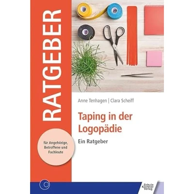 Abbildung von Taping in der Logopädie: Ein Ratgeber (Ratgeber für Angehörige, Betroffene und Fachleute)