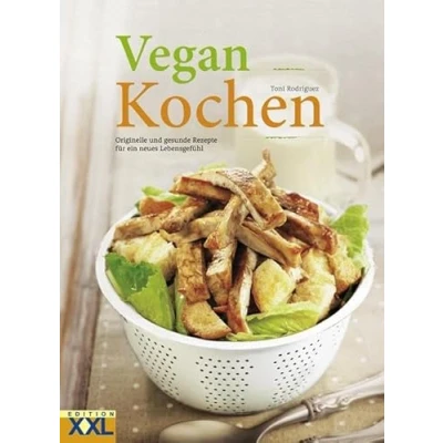 Abbildung von Vegan Kochen: Originelle und gesunde Rezepte für ein neues Lebensgefühl