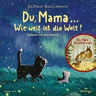 Abbildung von Du, Mama ... Wie weit Ist die Welt?: Und eine weitere Geschichte: Papa zehn viel?: 1 CD