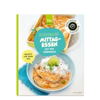 Abbildung von Schnelles Mittagessen mit dem Thermomix: Rezepte für jeden Tag!
