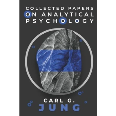 Abbildung von Carl Jung the Essential Guide to Jungian Psychology: &#039;Collected Papers on Analytical Psychology&#039;: From unconscious archetypes, a deep dive ... psychology by C.G. (Collected works)