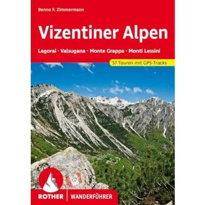 Abbildung von Vizentiner Alpen: Lagorai Valsugana Monte Grappa Monti Lessini. 57 Touren mit GPS Tracks (Rother Wanderführer)