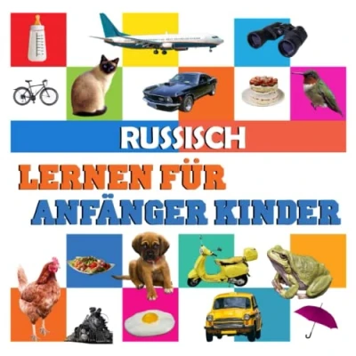 Abbildung von Russisch lernen für anfänger kinder: meine ersten 100 wörter, in deutsch und