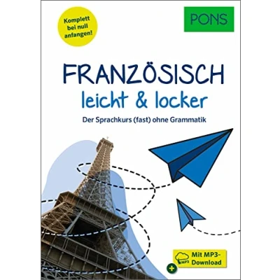 Abbildung von PONS Französisch lernen leicht &amp; locker: Der Sprachkurs (fast) ohne Grammatik mit MP3 Download (PONS und locker)