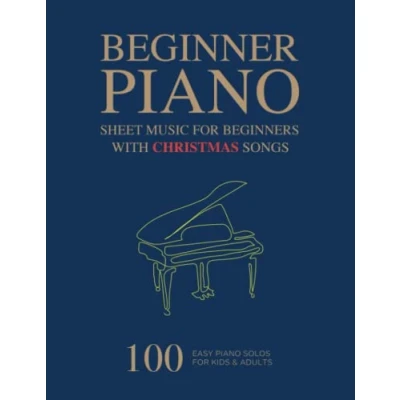 Abbildung von Piano Sheet Music For Beginners: 100 Easy Solos Kids &amp; Adults, With Christmas Songs Included