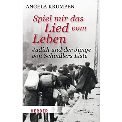 Abbildung von Spiel mir das Lied vom Leben: Judith und der Junge von Schindlers Liste (HERDER spektrum)