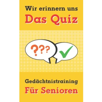 Abbildung von Wir erinnern uns Das Quiz Gedächtnistraining für Senioren: Ratespiel mit Quizfragen, Sprichwörtern und Scherzfragen Senioren Beschäftigung ... Menschen Demenz (Quizbücher Senioren)