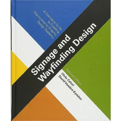 Abbildung von Signage and Wayfinding Design: A Complete Guide to Creating Environmental Graphic Design Systems