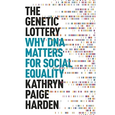 Abbildung von The Genetic Lottery: Why DNA Matters for Social Equality