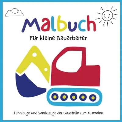 Abbildung von Malbuch für kleine Bauarbeiter: Fahrzeuge und Werkzeuge der Baustelle zum Ausmalen Kritzeln: Bagger, Laster Hammer Kinder ab 2 Jahren