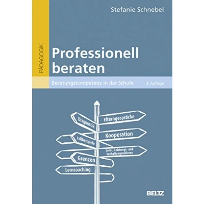 Abbildung von Professionell beraten: Beratungskompetenz in der Schule (Beltz Pädagogik / BildungsWissen Lehramt)