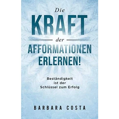 Abbildung von Die Kraft der Afformationen erlernen!: Beständigkeit ist Schlüssel zum Erfolg