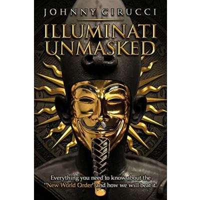 Abbildung von Illuminati Unmasked: Everything you need to know about the &quot;New World Order&quot; and how we will beat it.