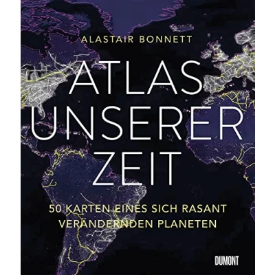 Abbildung von Atlas unserer Zeit: 50 Karten eines sich rasant verändernden Planeten (Auf Weltreise, Band 1)