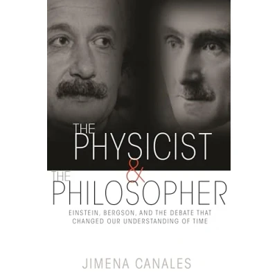 Abbildung von the Physicist and Philosopher: Einstein, Bergson, Debate That Changed Our Understanding of Time